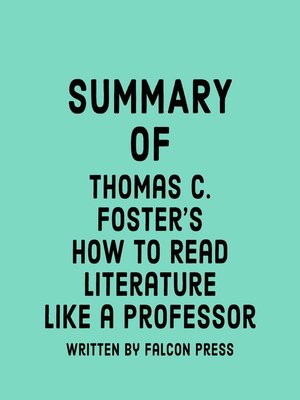 cover image of Summary of Thomas C. Foster's How to Read Literature Like a Professor